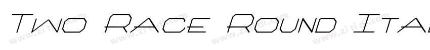 Two Race Round Itali字体转换